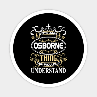 Osborne Name Shirt It's An Osborne Thing You Wouldn't Understand Magnet